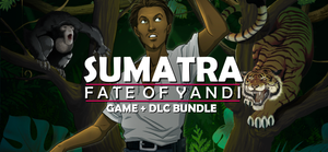 Sumatra: Fate of Yandi - Game + DLC banner