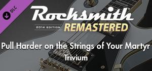 Rocksmith® 2014 Edition - Remastered - Trivium - “Pull Harder on the Strings of Your Martyr” banner