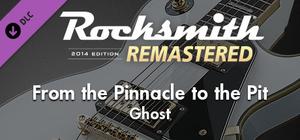 Rocksmith® 2014 Edition - Remastered - Ghost - “From the Pinnacle to the Pit” banner