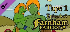 Farnham Fables Tape 1 Episode 3 banner