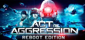 Act of Aggression - Reboot Edition banner