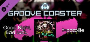 Groove Coaster - Good Night, Bad Luck. banner