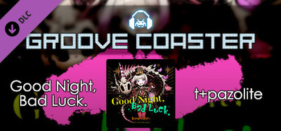 Groove Coaster - Good Night, Bad Luck.