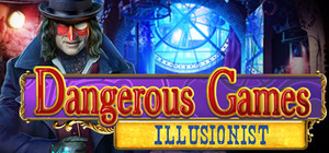 Dangerous Games: Illusionist Collector's Edition banner