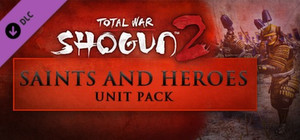 Total War Shogun 2 Saints and Heroes Unit Pack banner