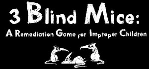 3 Blind Mice: A Remediation Game for Improper Children banner