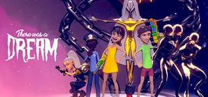 There Was A Dream banner