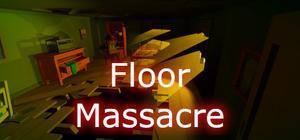 Floor Massacre banner