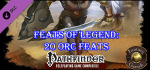 Fantasy Grounds - Feats of Legend: 20 Orc Feats (PFRPG) banner