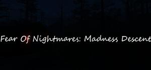 Fear Of Nightmares: Madness Descent banner