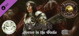 Fantasy Grounds - The Blight: Horror in the Sinks (5E) banner