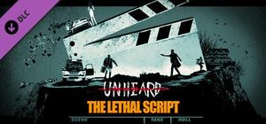 Unheard - The Lethal Script（致命剧本） banner