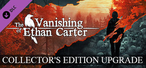 The Vanishing of Ethan Carter - Collector's Edition Upgrade banner