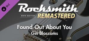 Rocksmith® 2014 Edition - Remastered - Gin Blossoms - “Found Out About You” banner