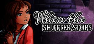 When The Shutter Stops banner