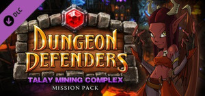 Dungeon Defenders: Talay Mining Complex Mission Pack banner