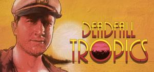 Deadfall Tropics banner