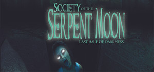 Last Half of Darkness: Society of the Serpent Moon banner