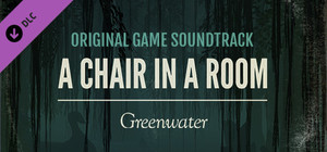 A Chair in a Room: Greenwater OST banner