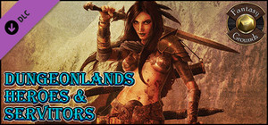 Fantasy Grounds - Dungeonlands: Heroes And Servitors (Savage Worlds) banner