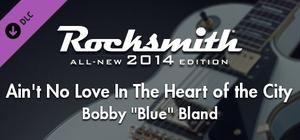 Rocksmith® 2014 - Bobby “Blue” Bland - “Ain't No Love In The Heart of the City” banner