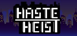 Haste Heist banner
