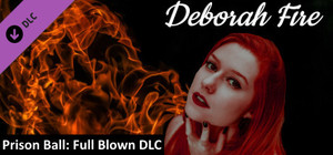 Prison Ball - Playable Character: Deborah Fire banner