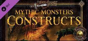 Fantasy Grounds - Mythic Monsters #19: Constructs (PFRPG) banner