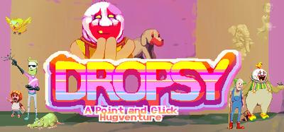 Dropsy: Warm Damp Hug Edition