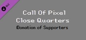 Call of Pixel: Close Quarters - 1.99$ Donation of Supporters banner
