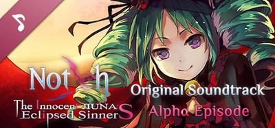 Notch - The Innocent LunA: Eclipsed SinnerS Soundtrack Alpha