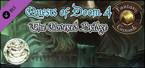 Fantasy Grounds - Quests of Doom 4: The Covered Bridge (5E) banner