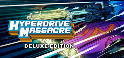 Hyperdrive Massacre - Deluxe Edition