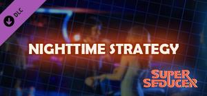 Super Seducer - Bonus Video 5: Nighttime Strategy banner