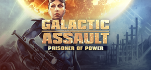 Galactic Assault: Prisoner of Power banner