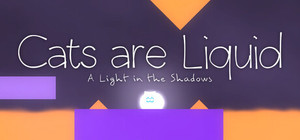 Cats are Liquid - A Light in the Shadows banner