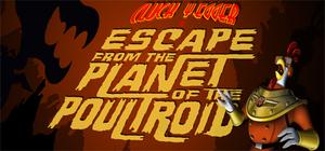 Cluck Yegger in Escape From The Planet of The Poultroid banner