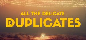 All the Delicate Duplicates banner