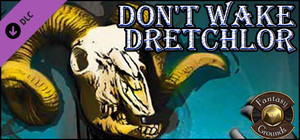 Fantasy Grounds - Don't Wake Dretchlor (5E) banner