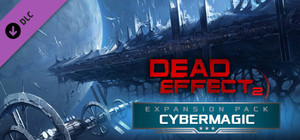 Dead Effect 2 - Cybermagic banner