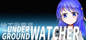 The Underground Watcher banner