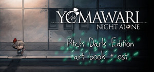 Yomawari: Night Alone Digital Pitch Dark Edition (Game + Art Book + Soundtrack) banner