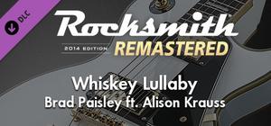 Rocksmith® 2014 Edition - Remastered - Brad Paisley ft. Alison Krauss- “Whiskey Lullaby” banner