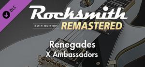 Rocksmith® 2014 Edition - Remastered - X Ambassadors - “Renegades” banner