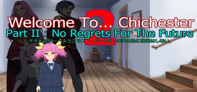 Welcome To... Chichester 2 - Part 2 : No Regrets For The Future