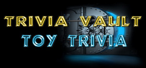 Trivia Vault: Toy Trivia banner
