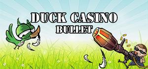 DUCK CASINO: BULLET banner