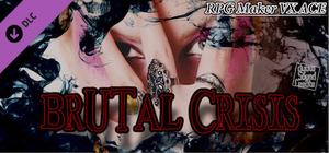 RPG Maker VX Ace - BRUTAL CRISIS banner