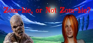 Zom-bie, or Not Zom-bie banner