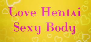 Love Hentai: Sexy Body banner